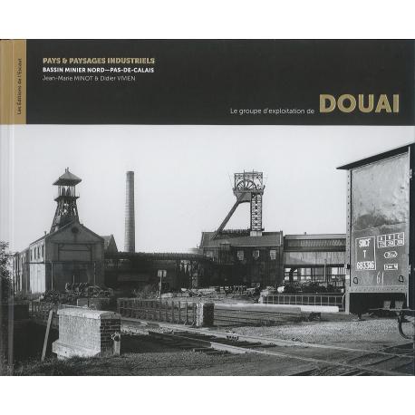 Pays & Paysages industriels - Bassin Minier Nord-Pas-De-Calais - Le groupe d'exploitation de Douai