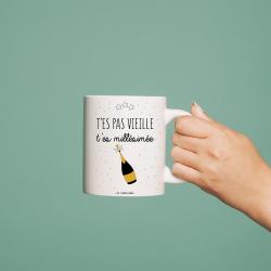 Mug T'es pas vieille, t'es millésimée - Fabrication Française